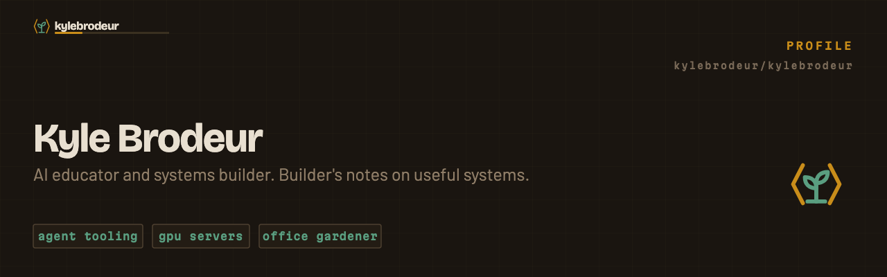 Kyle Brodeur: AI educator and systems builder, builder's notes on useful systems